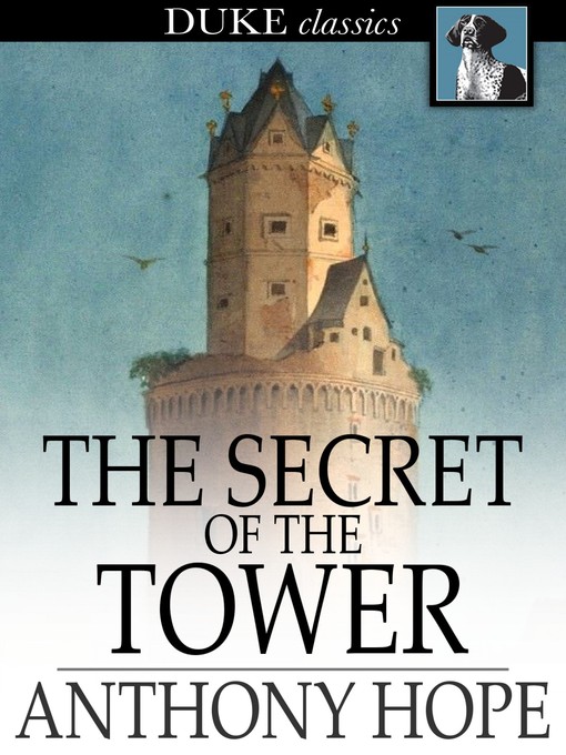 Title details for The Secret of the Tower by Anthony Hope - Available
